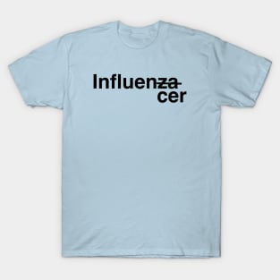 Influencer Influenza T-Shirt